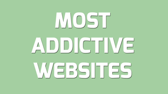 List Of 5 Most Addictive Websites On Internet