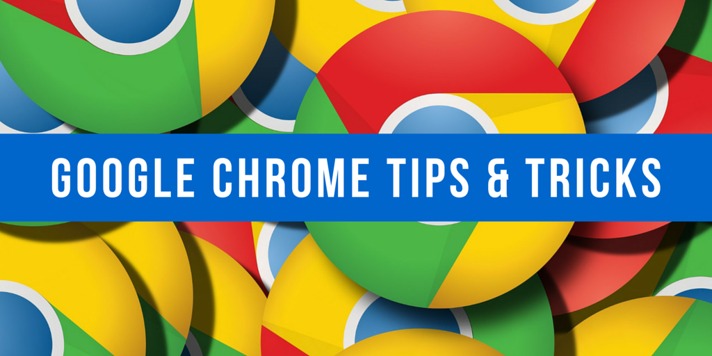 Google Chrome Tips