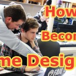 How To Become Game Developer And Designer, Earn Millions