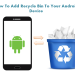 How To Add Recycle Bin Feature On Android Mobile