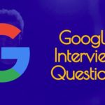 10 Google Interview Questions