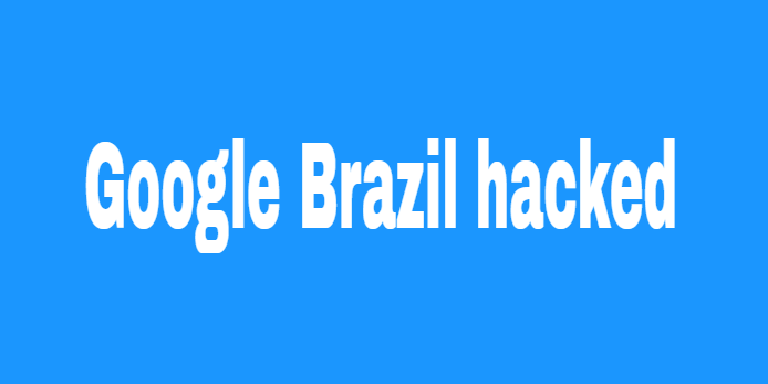 google brazil hacked